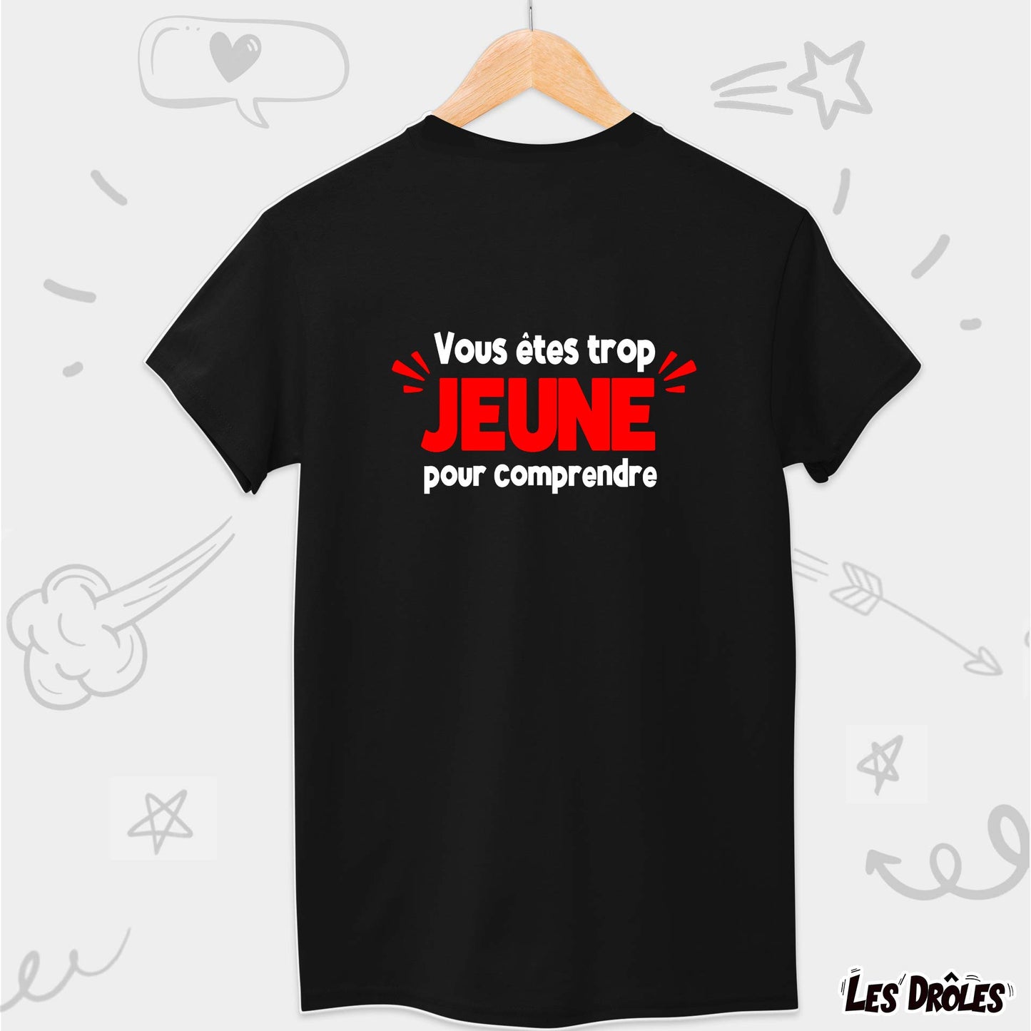 Vous êtes trop Jeune pour Comprendre | T-shirt Humour Adulte