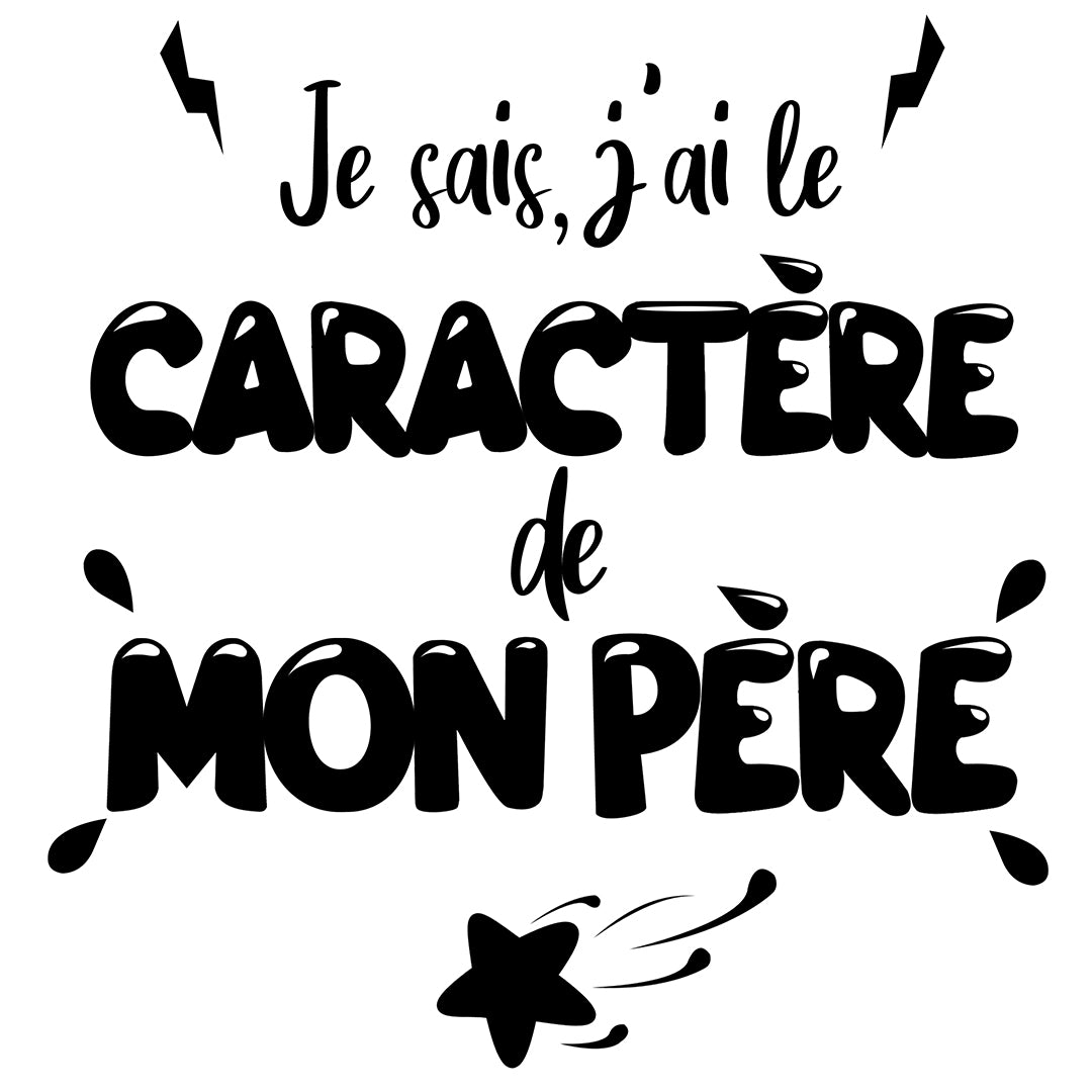 CARACTÈRE DE MON PÈRE | Pull Enfant Drôle