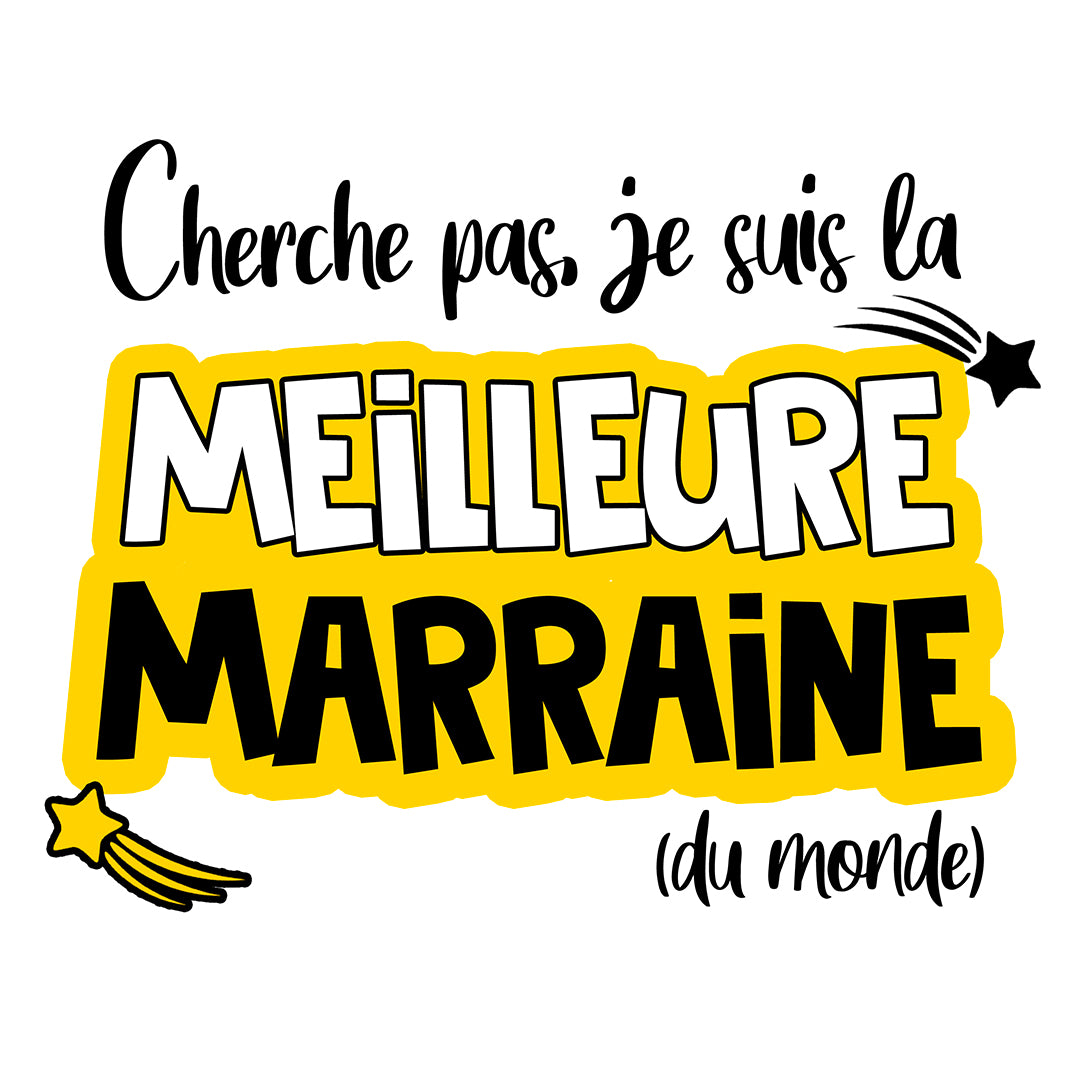 JE SUIS LA MEILLEURE MARRAINE | T-shirt drôle adulte