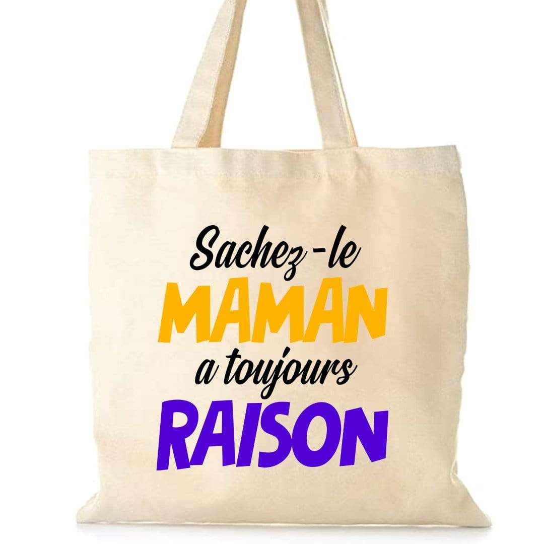 TOTE BAG "MAMAN A RAISON"