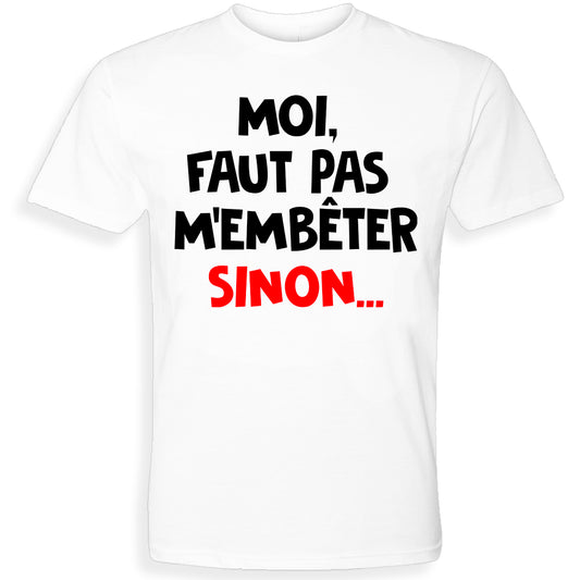 FAUT PAS M'EMBÊTER | T-shirt drôle enfant