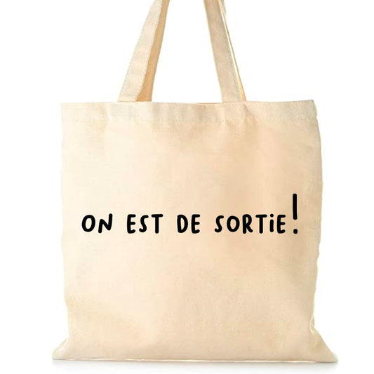 TOTE BAG "ON EST DE SORTIE"
