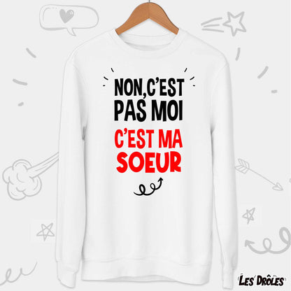 Sweat C'est pas moi c'est ma Soeur