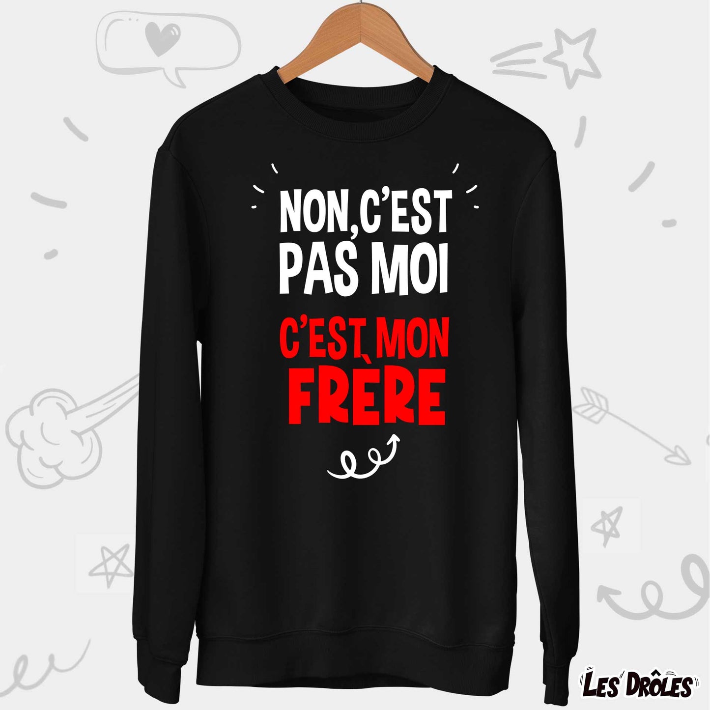 Sweat C'est pas moi c'est mon Frère